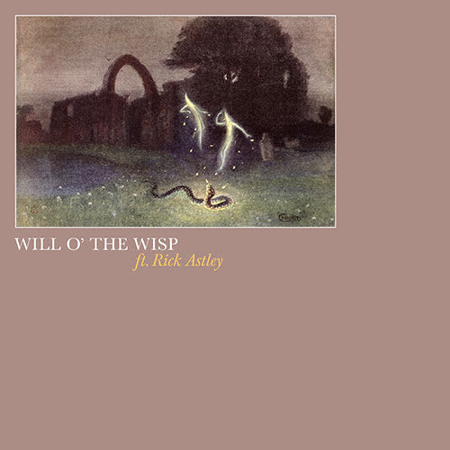 Will o’ the wisp ft. Rick Astley - wisp000