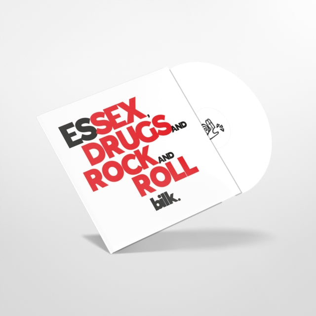 BILK - Essex. Drugs And Rock And Roll (White Vinyl) (Indie Exclusive)