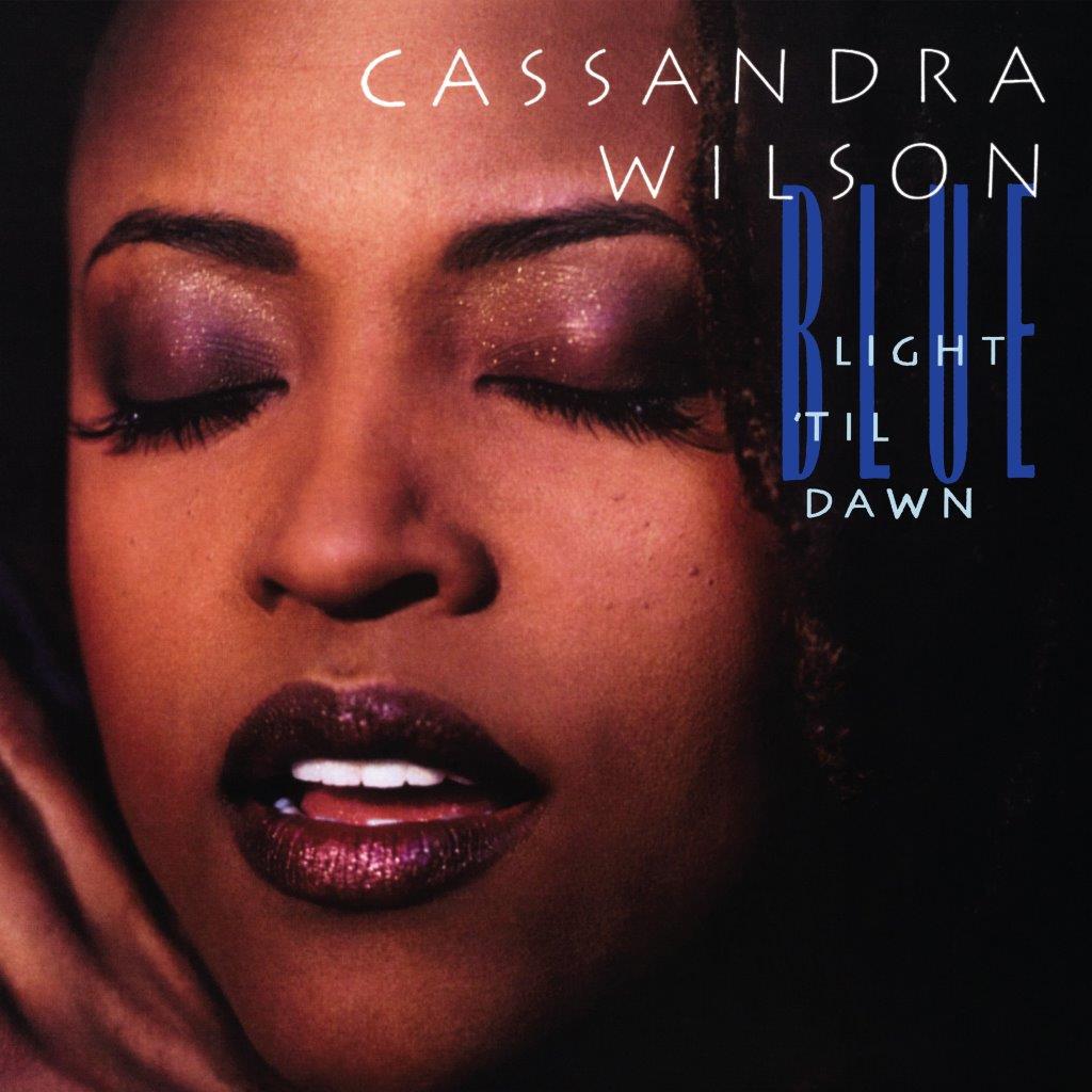 CASSANDRA WILSON - Blue Light Til' Dawn (Classic Vinyl Series)