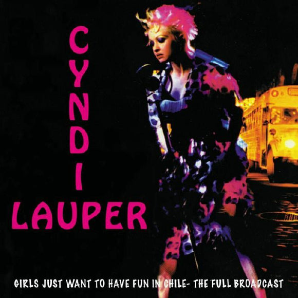 Cyndi Lauper - Girls Just Want to Have Fun in Chile - The Full Broadcast [CD]