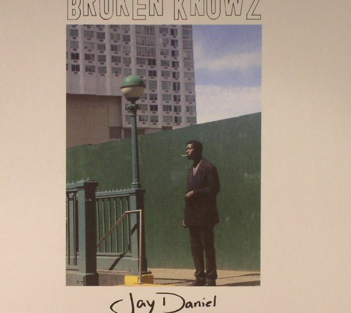 JAY DANIEL - BROKEN KNOWZ