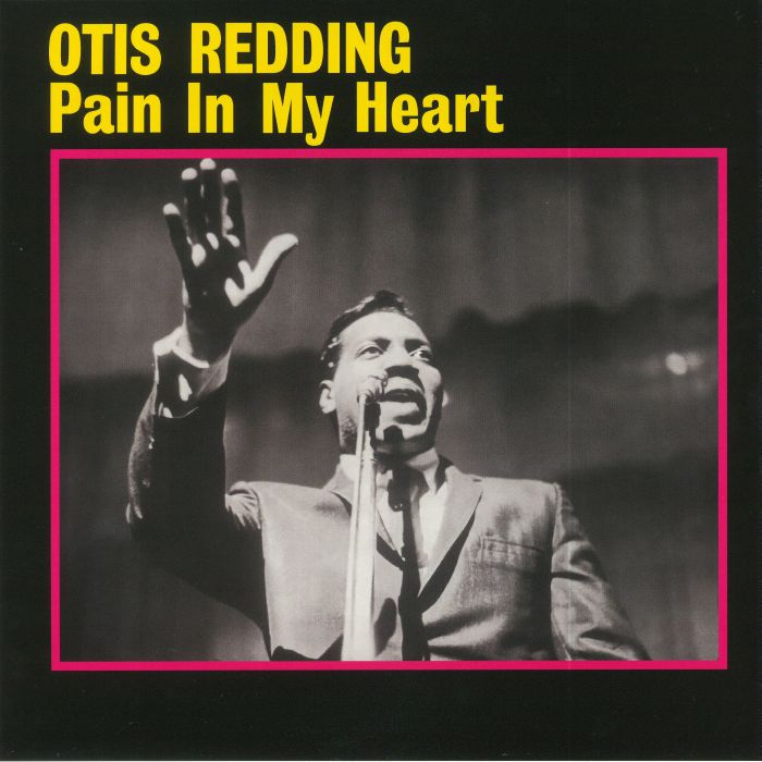 OTIS REDDING - Pain In My Heart