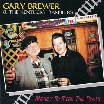 Gary Brewer & The Kentucky Ramblers - Money to Ride the Train [CD]