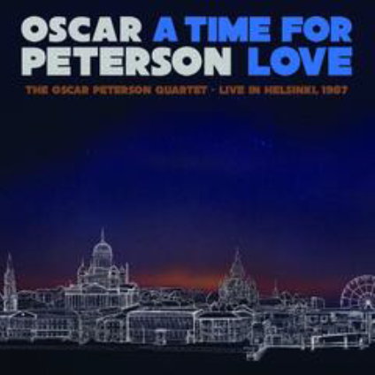 Oscar Peterson - A Time For Love: The Oscar Peterson Quartet - Live in Helsinki 1987