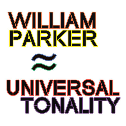 William Parker - Universal Tonality [2CD]