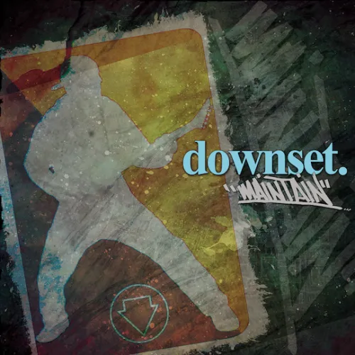 Downset - Maintain