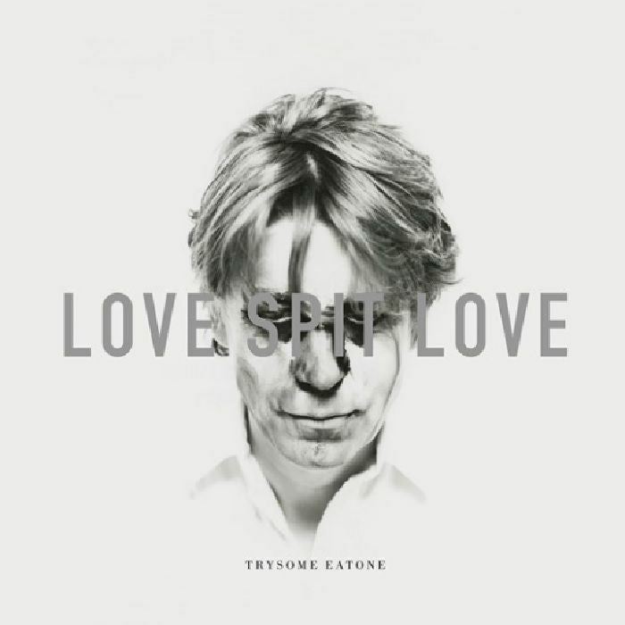 LOVE SPIT LOVE - TRYSOME EATONE (RSD 2021)