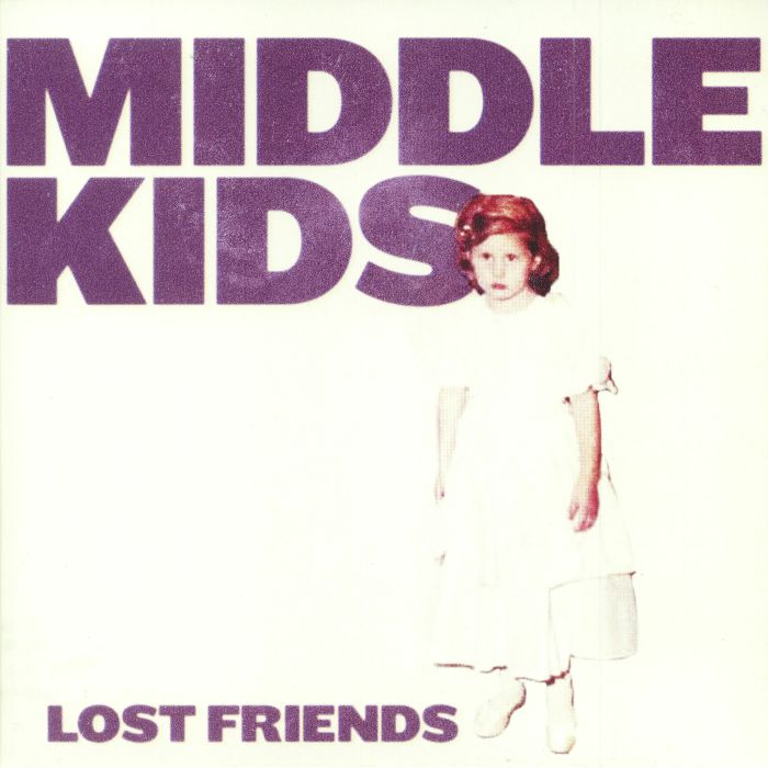 MIDDLE KIDS - LOST FRIENDS