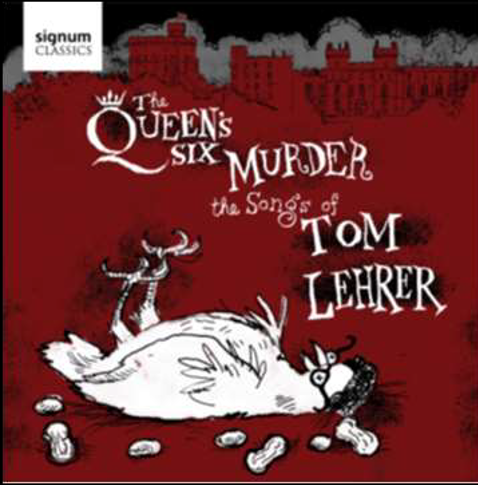 The Queen's Six - The Queen’ s Six Murder the Songs of Tom Lehrer