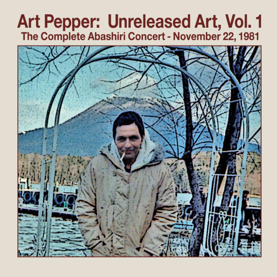 Art Pepper - Unreleased Art Volume 1: The Complete Abashiri Concert – November 22, 1981 [2CD]