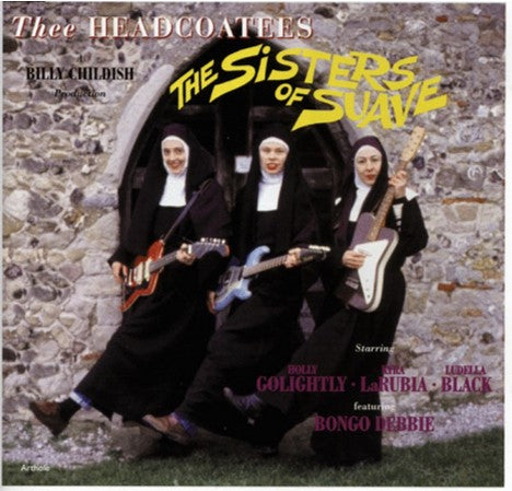 THEE HEADCOATEES - SISTERS OF SUAVE