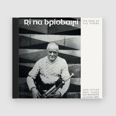 Leo Rowsome - RÍ NA BPÍOBAIRÍ (The King of the Pipers)