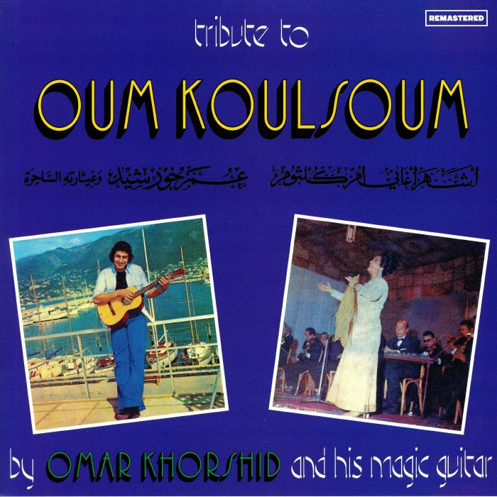 OMAR KHORSHID - TRIBUTE TO OUM KALTHOUM