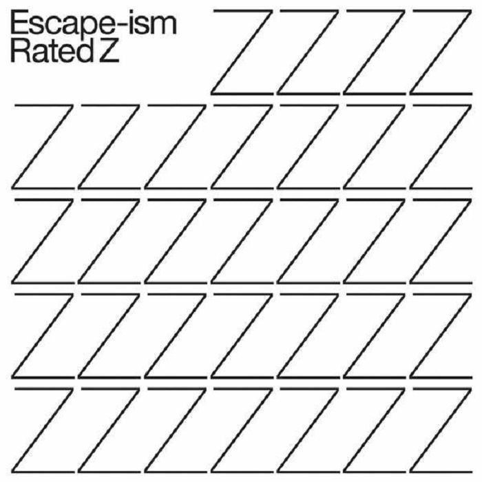 ESCAPE-ISM - RATED Z