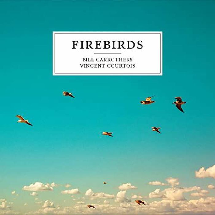 Bill Carrothers & Vincent Courtois - Firebirds