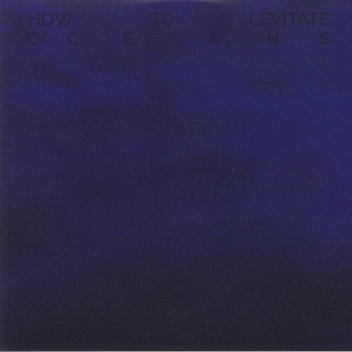 How To Levitate - Oceans