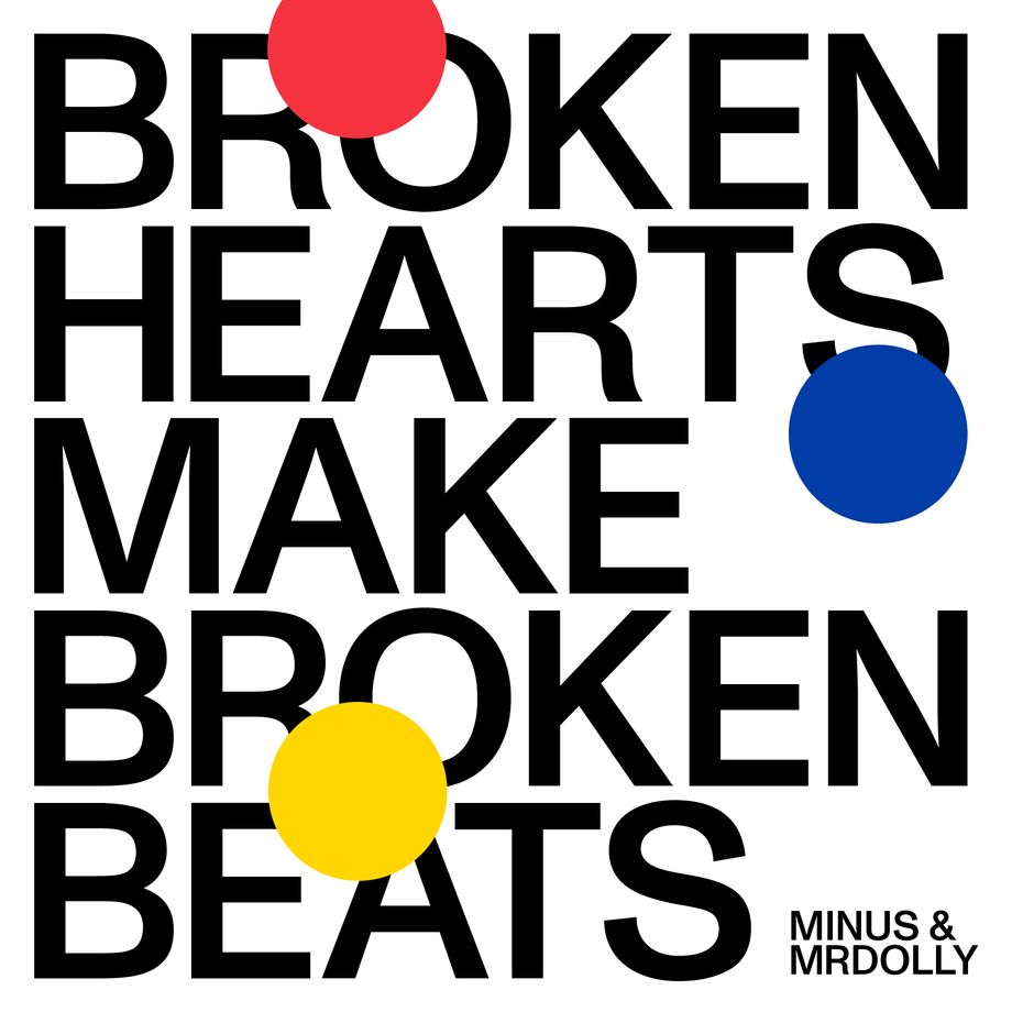 Minus & MrDolly - Broken Hearts Make Broken Beats
