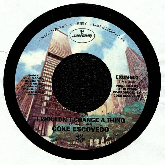 COKE ESCOVEDO - I Wouldn't Change A Thing