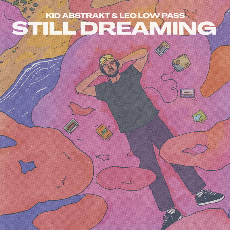 Kid Abstrakt & Leo Low Pass - Still Dreaming