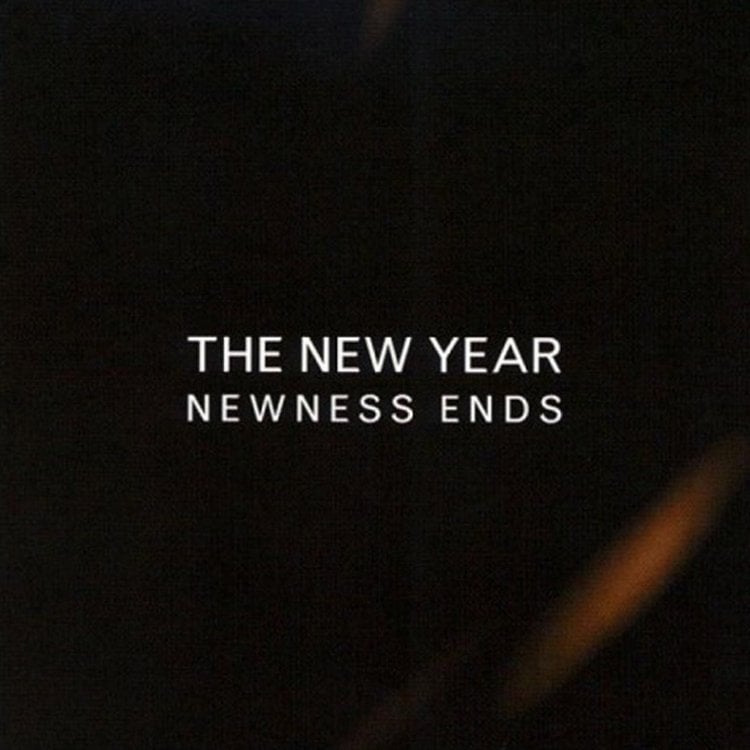 The New Year - Newness Ends