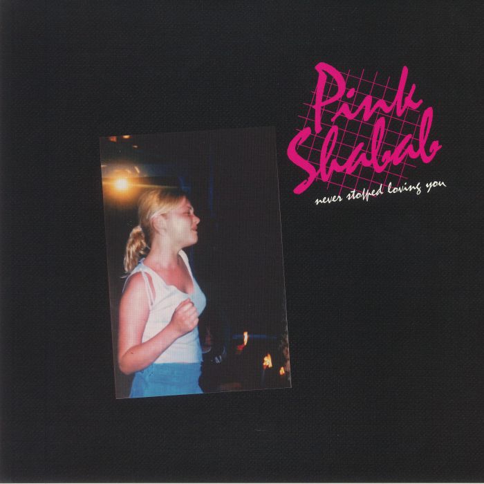 PINK SHABAB - NEVER STOPPED LOVING YOU