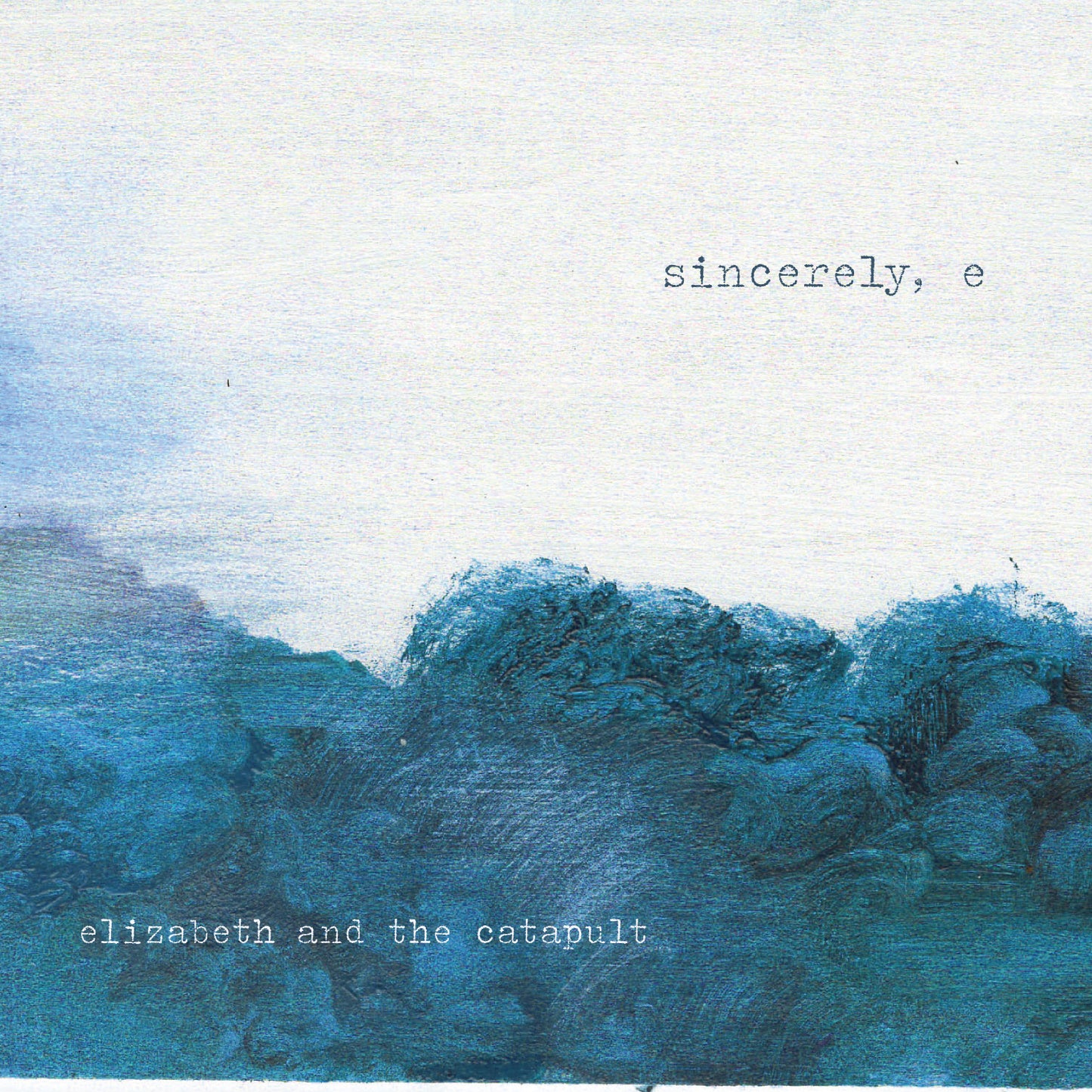 Elizabeth And The Catapult - Sincerely, E