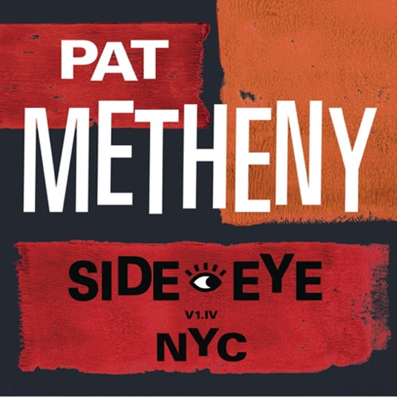 Pat Metheny - Side Eye - NYC (V1.IV) [Double LP]