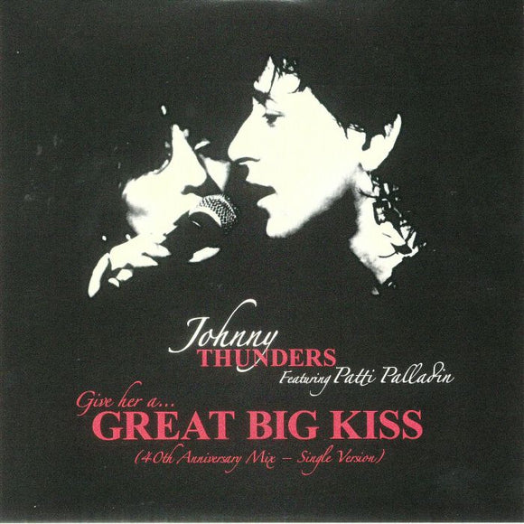 Johnny THUNDERS feat PATTI PALLADIN - Give Her A Great Big Kiss (7in/RSD18)