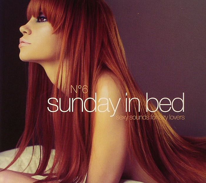 VARIOUS - Sunday In Bed 6: Sexy Sounds Lazy Lovers