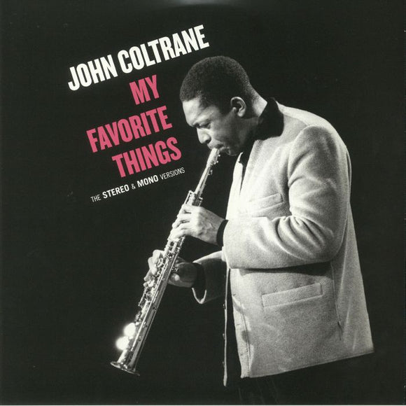JOHN COLTRANE - MY FAVORITE THINGS - The Stereo & Mono Versions