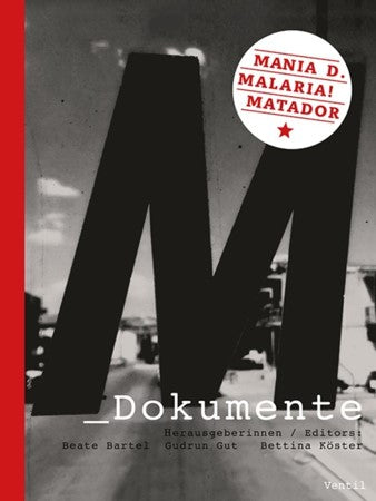 BEATE BARTEL, GUDRUN GUT, BETTINA KOSTER - M_DOKUMENTE - MANIA D., MALARIA!, MATADOR