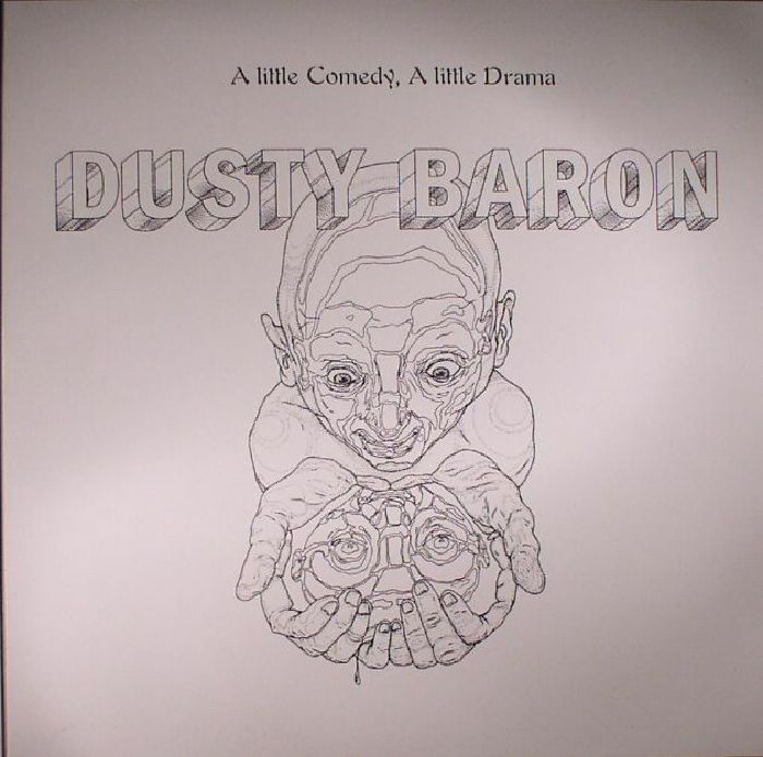 Dusty Baron - A Little Comedy, A Little Drama