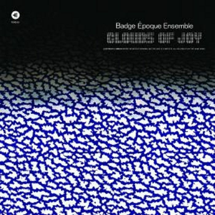 BADGE EPOQUE ENSEMBLE - CLOUDS OF JOY