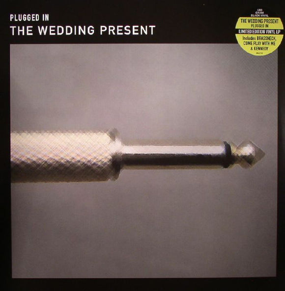 THE WEDDING PRESENT - PLUGGED IN