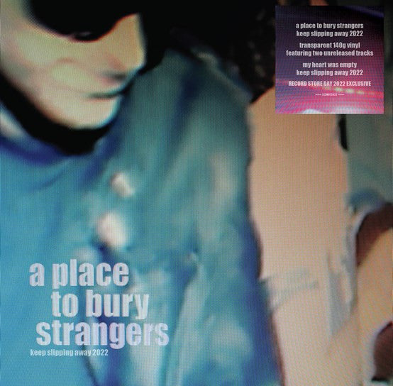 A Place To Bury Strangers - Keep Slipping Away 2022 (RSD)