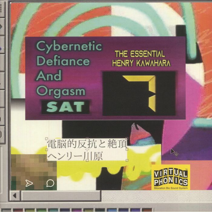 Henry Kawahara - Cybernetic Defiance and Orgasm: The Essential Henry Kawahara