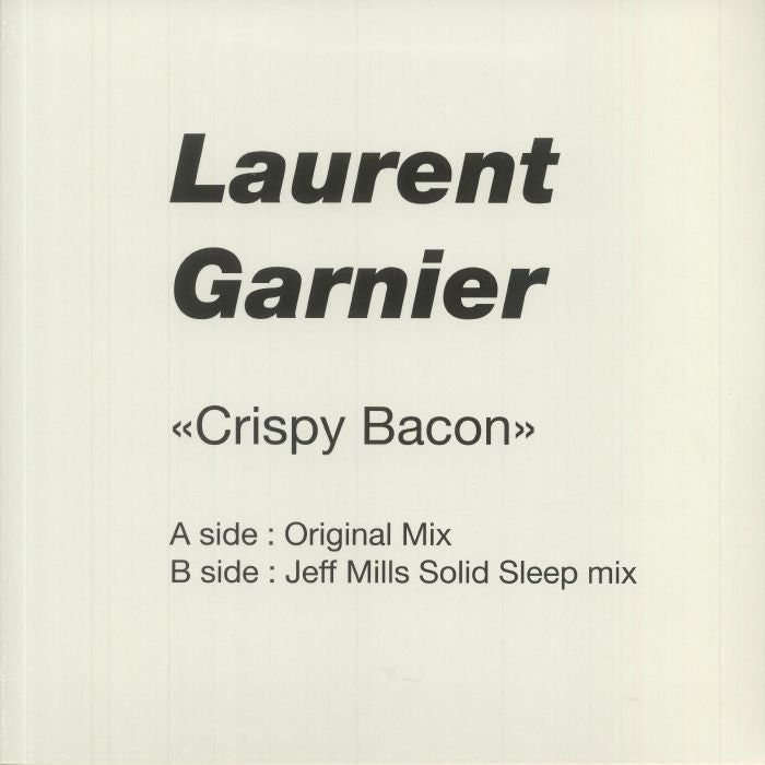 Laurent GARNIER - Crispy Bacon (Jeff Mills remix)