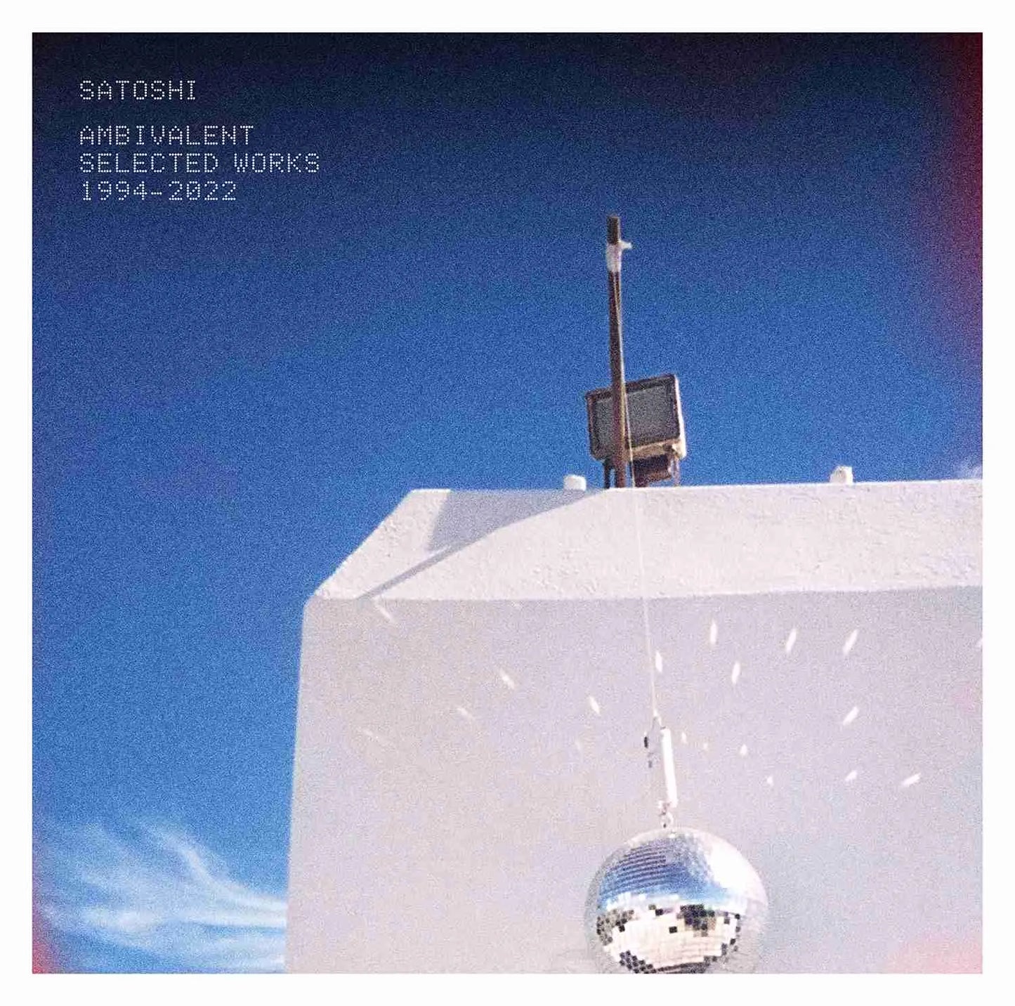 SATOSHI - AMBIVALENT (SELECTED WORKS 1994-2022)