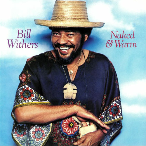 Bill Withers - Naked and Warm (1LP Black)