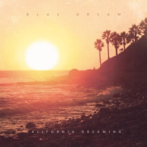 BLUE DREAM - CALIFORNIA DREAMING LP