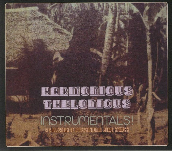 HARMONIUS THELONIOUS - INSTRUMENTALS! (A COLLECTION OF OUTERNATIONAL)