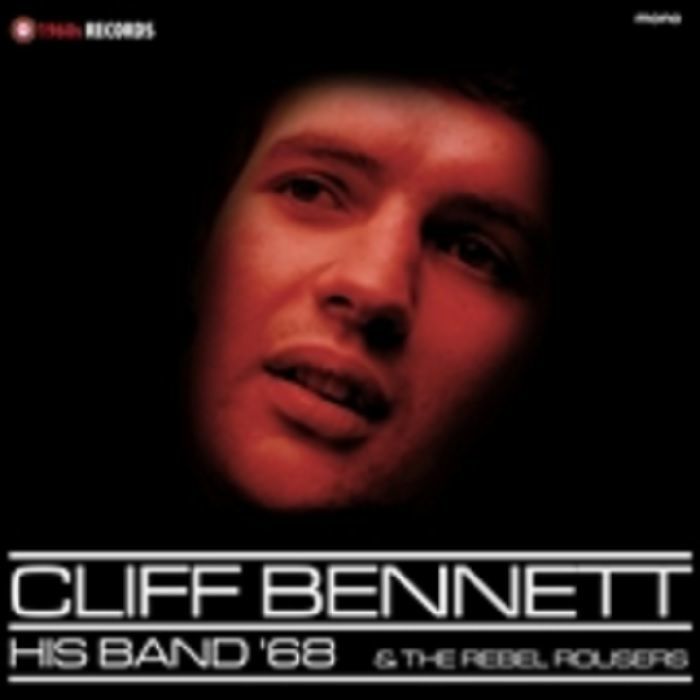 CLIFF BENNETT - HIS BAND & THE REBEL ROUSERS