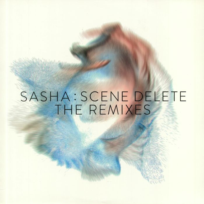 SASHA - SCENE DELETE : THE REMIXES