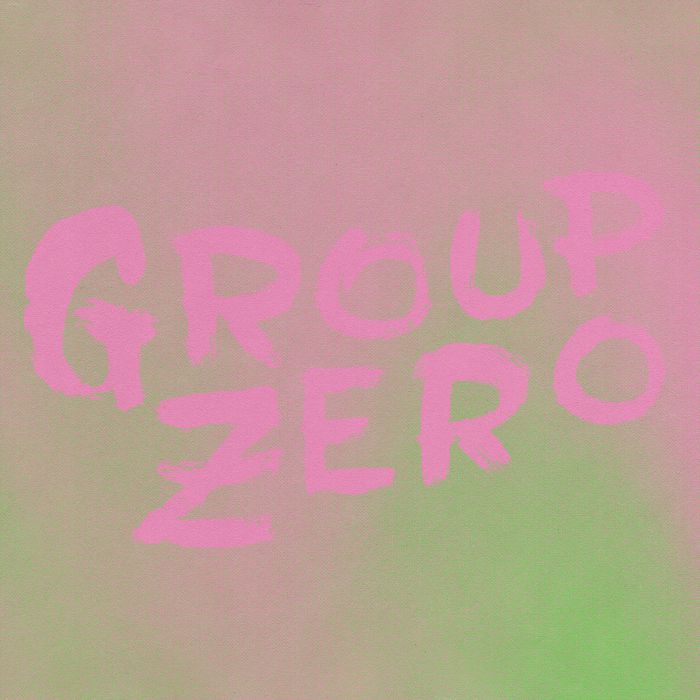 Group Zero – Everyone’s Already Come Apart
