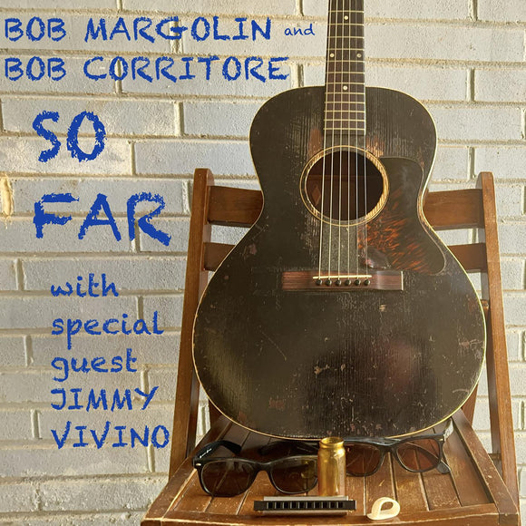 Bob Margolin And Bob Corritore - So Far