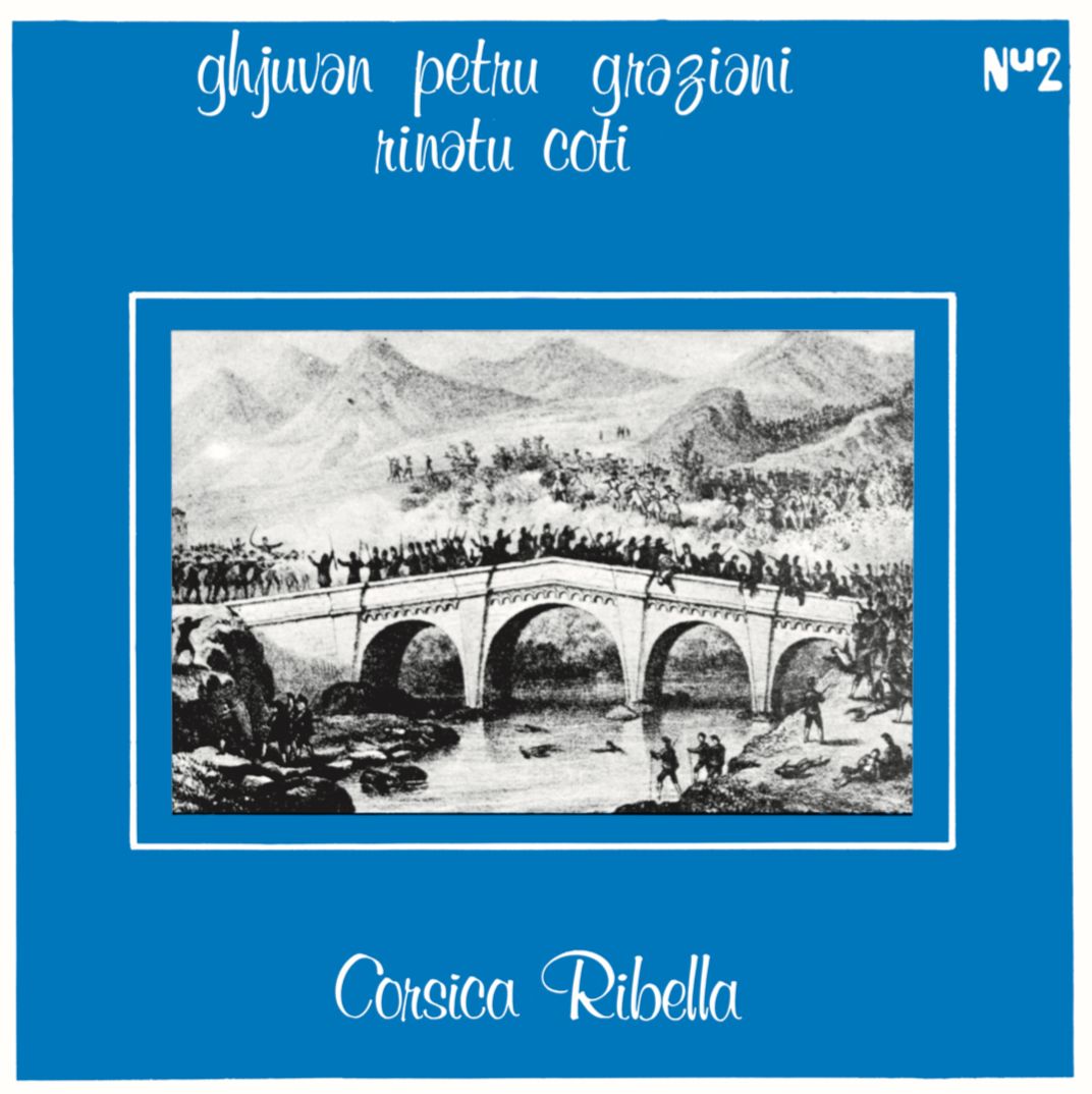 Ghjuvan Petru Graziani & Rinatu Coti - Corsica Ribella