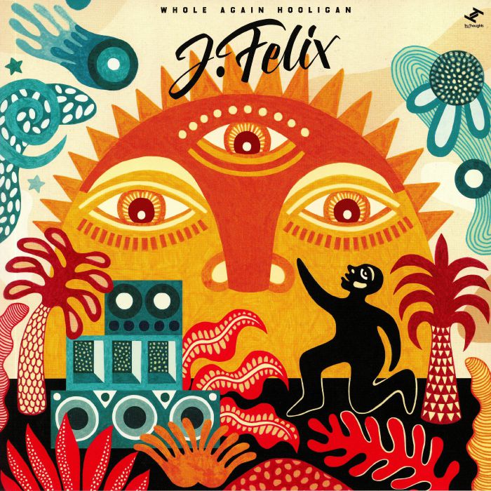 J-FELIX - WHOLE AGAIN HOOLIGAN