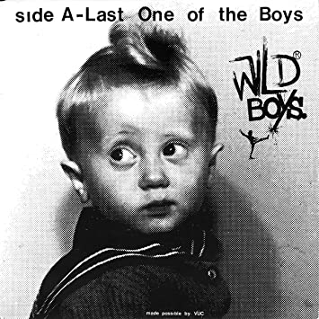 Wild Boys - Wild Boys - Last One Of The Boys b/w We're Only Monsters