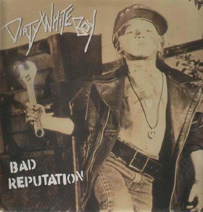 Dirty White Boy – Bad Reputation