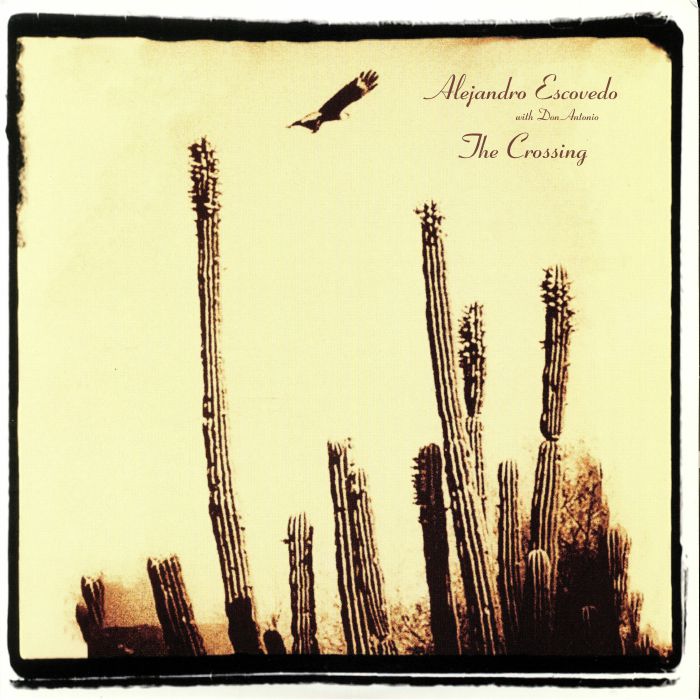 ALEJANDRO ESCOVEDO - THE CROSSING (2LP SET W/DOWNLOAD)